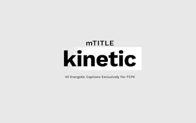 mTitle Kinetic – Final Cut Pro Plugin